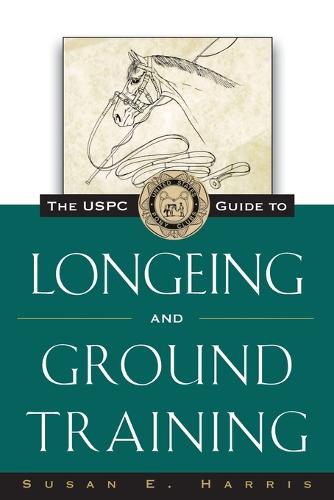 The USPC Guide to Longeing and Ground Training