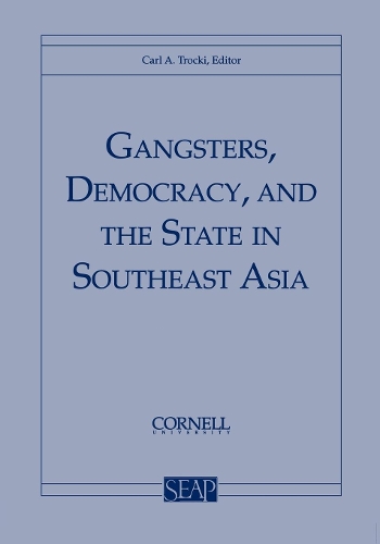 Gangsters, Democracy, and the State in Southeast Asia