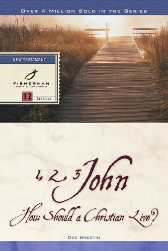 1, 2, 3 John: How a Christian Should Live