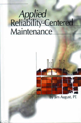 Applied Reliability Centered Maintenance
