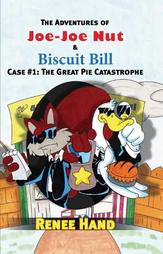 Joe-Joe Nut and Biscuit Bill Case #1: The Great Pie Catastrophe Volume 1
