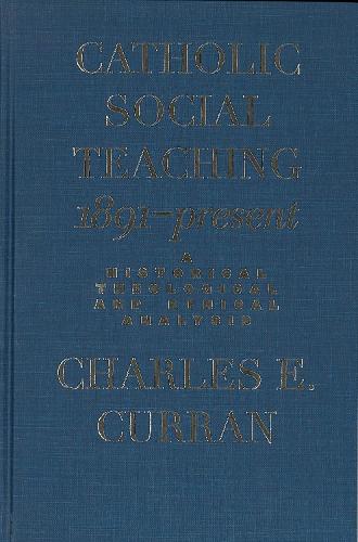 Catholic Social Teaching, 1891-Present