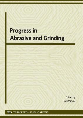 Progress in Abrasive and Grinding Technology
