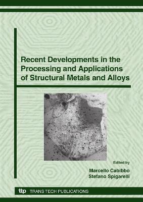 Recent Developments in the Processing and Applications of Structural Metals and Alloys