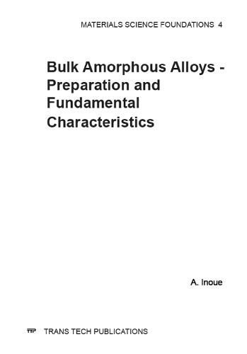Bulk Amorphous Alloys - Preparation and Fundamental Characteristics