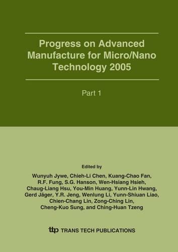 Progress on Advanced Manufacture for Micro/Nano Technology 2005