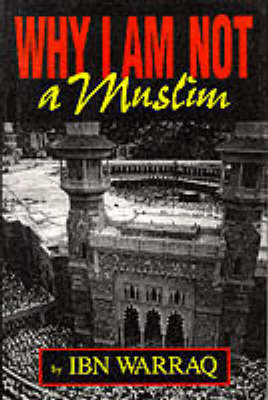 Why I Am Not A Muslim