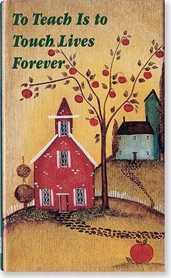 To Teach is to Touch Lives Forever