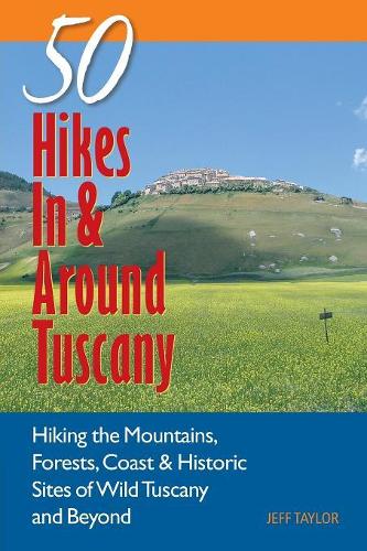 Explorer's Guide 50 Hikes In & Around Tuscany