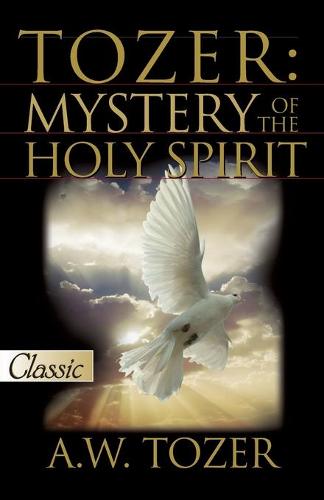 Tozer on the Holy Spirit