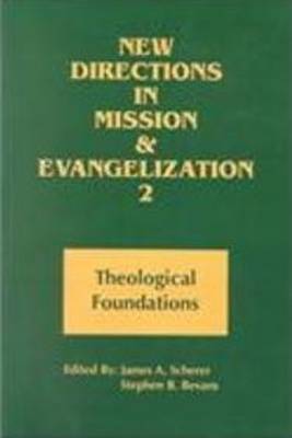 New Directions in Mission and Evangelization: Theological Foundations Bk. 2