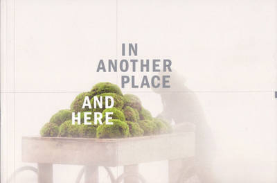 In Another Place and Here