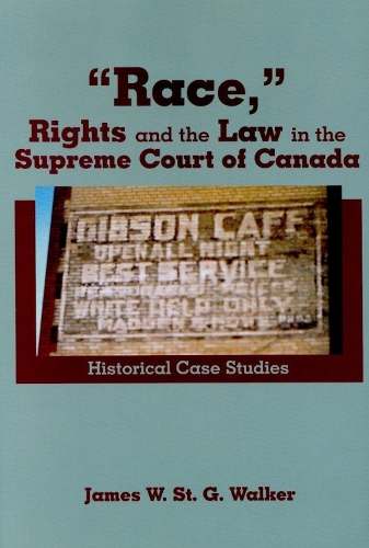 Race,"" Rights and the Law in the Supreme Court of Canada