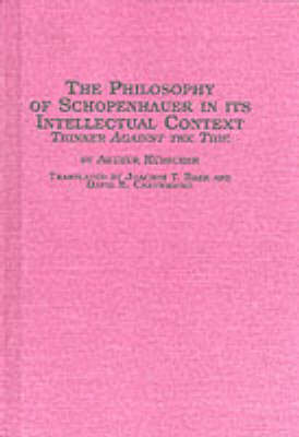 Philosophy of Schopenhauer in Its Intellectual Context