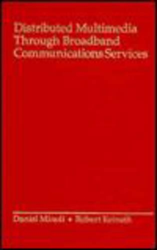 Distributed Multimedia Through Broadband Communication Services
