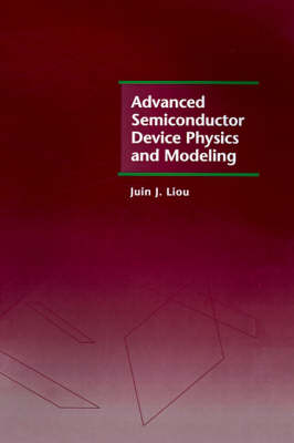 Advanced Semiconductor Device Physics and Modeling