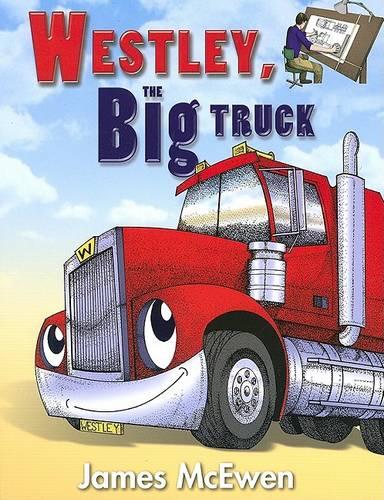 Westley, the Big Truck