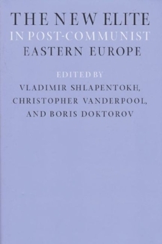The New Elite in Post-Communist Eastern Europe