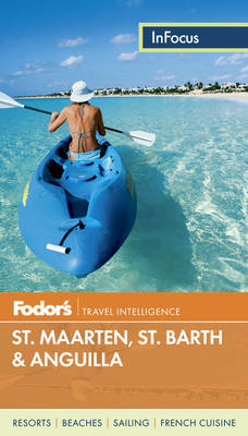 Fodor's In Focus St. Maarten, St. Barth & Anguilla