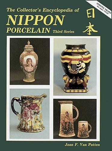 Collector's Encyclopaedia of Nippon Porcelain: v. 3