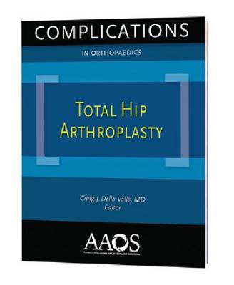 Complications in Orthopaedics: Total Hip Arthroplasty