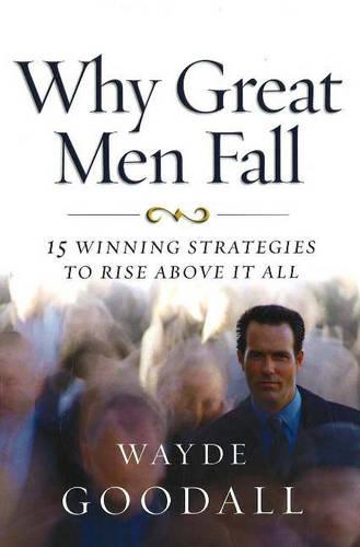 Why Great Men Fall