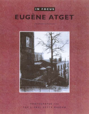 In Focus: Eugene Atget - Photographs From the J.Paul Getty Museum