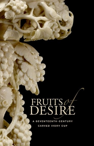 Fruits of Desire - A Seventeenth-Century Carved Ivory Cup