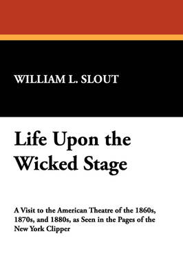 Life Upon the Wicked Stage