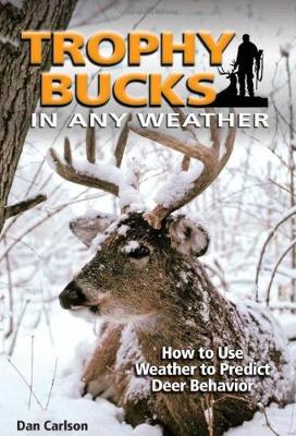 Trophy Bucks In Any Weather