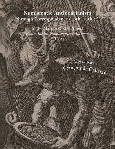 Numismatic Antiquarianism through Correspondence (16th–18th Centuries)