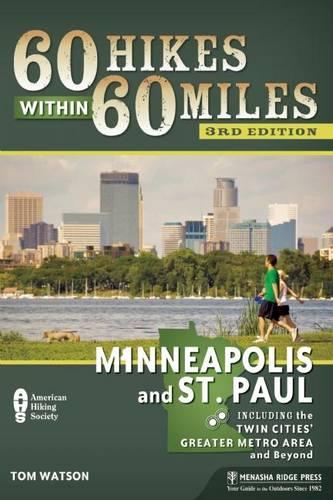 60 Hikes Within 60 Miles: Minneapolis and St. Paul
