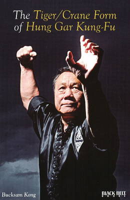 The Tiger/Crane Form of Hung Gar Kung-Fu