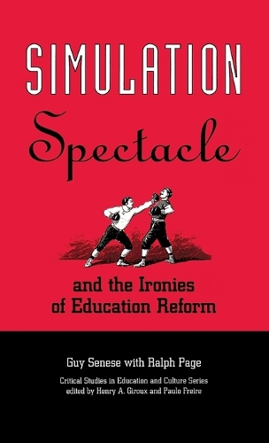 Simulation, Spectacle, and the Ironies of Education Reform