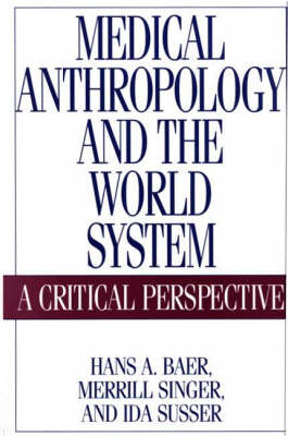 Medical Anthropology and the World System
