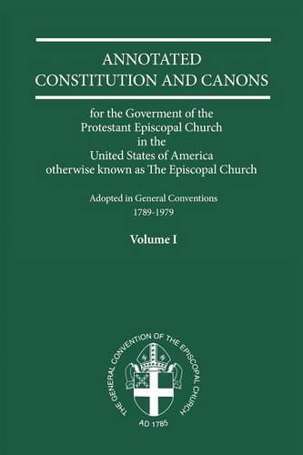 Annotated Constitutions and Canons Volume 1