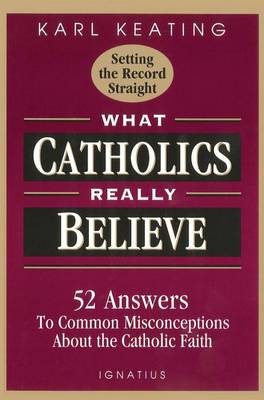 What Catholics Really Believe