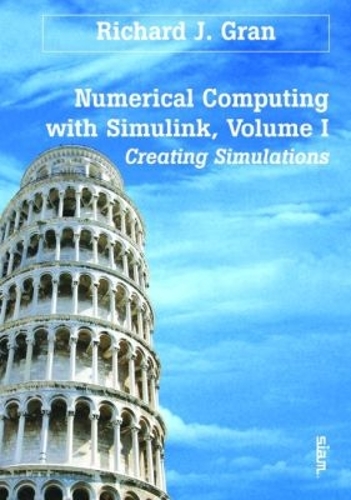 Numerical Computing with Simulink, Volume 1