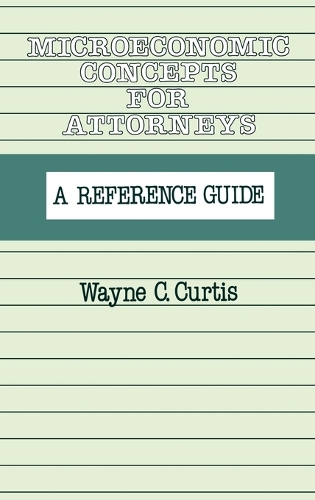 Microeconomic Concepts for Attorneys