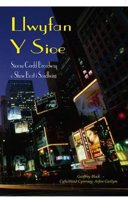 Llwyfan y Sioe - Sioeau Cerdd Broadway o Show Boat i Sondheim