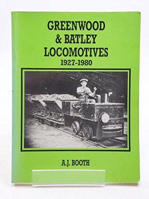Greenwod and Batley Locomotives 1927-80