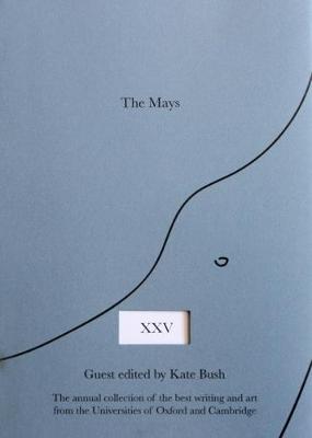 The Mays Twenty Five: the Annual Collection of the Best Writing and Art from the Universities of Oxford and Cambridge