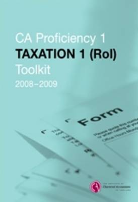CA Proficiency 1 Taxation 1 (ROI) Toolkit 2008-2009
