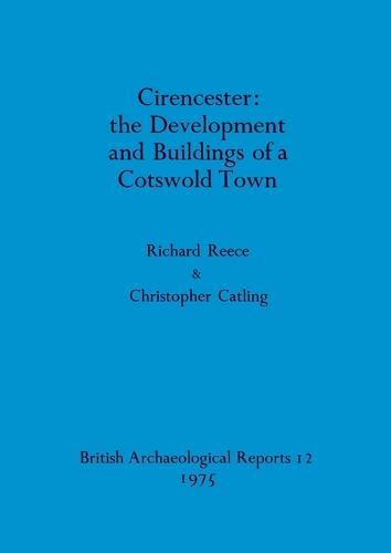 Cirencester: the development and buildings of a Cotswold town