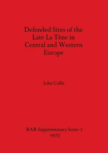 Defended Sites of the Late La Tene in Central and Western Europe