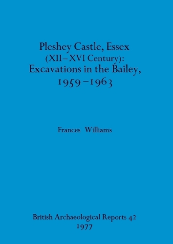 Pleshey Castle, Essex (XII-XVI century)