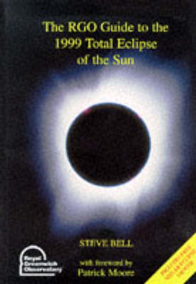 The RGO Guide to the 1999 Total Eclipse of the Sun