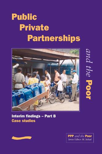 PPP and the Poor: Interim Findings - Part B (case studies)