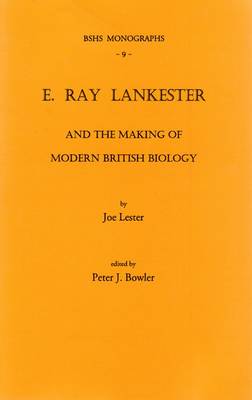 E. Ray Lankester and the Making of Modern British Biology