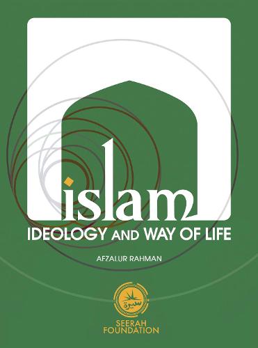 Islam, Ideology and Way of Life